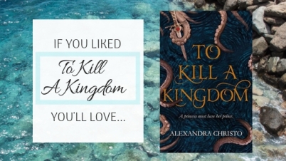 If you liked TO KILL A KINGDOM